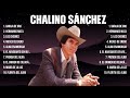 Las 10 mejores canciones de Chalino Sánchez 2024