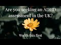 Watch this before getting a private ADHD assessment in the UK