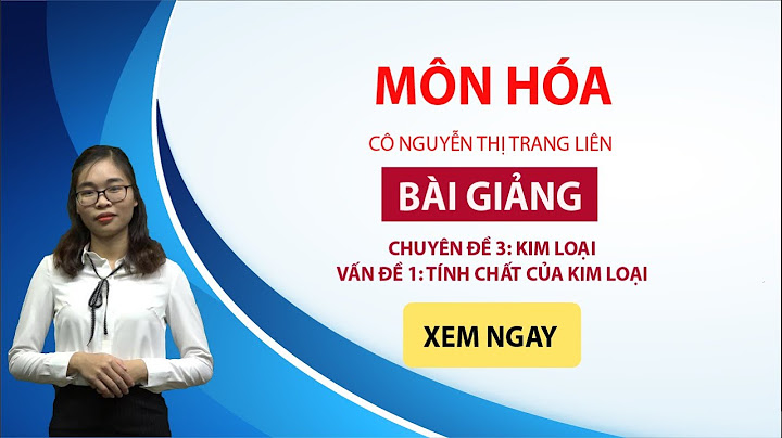 Hóa 9 kim loại dẫn điện tốt nhất năm 2024