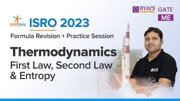 ISRO 2023 | Mechanical Engineering | Thermodynamics | First Law, Second Law & Entropy | BYJU