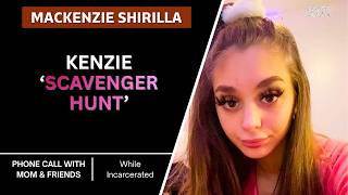 It s Like a Kenzie Scavenger Hunt Mackenzie Shirilla s Prison Calls With Mom Friend