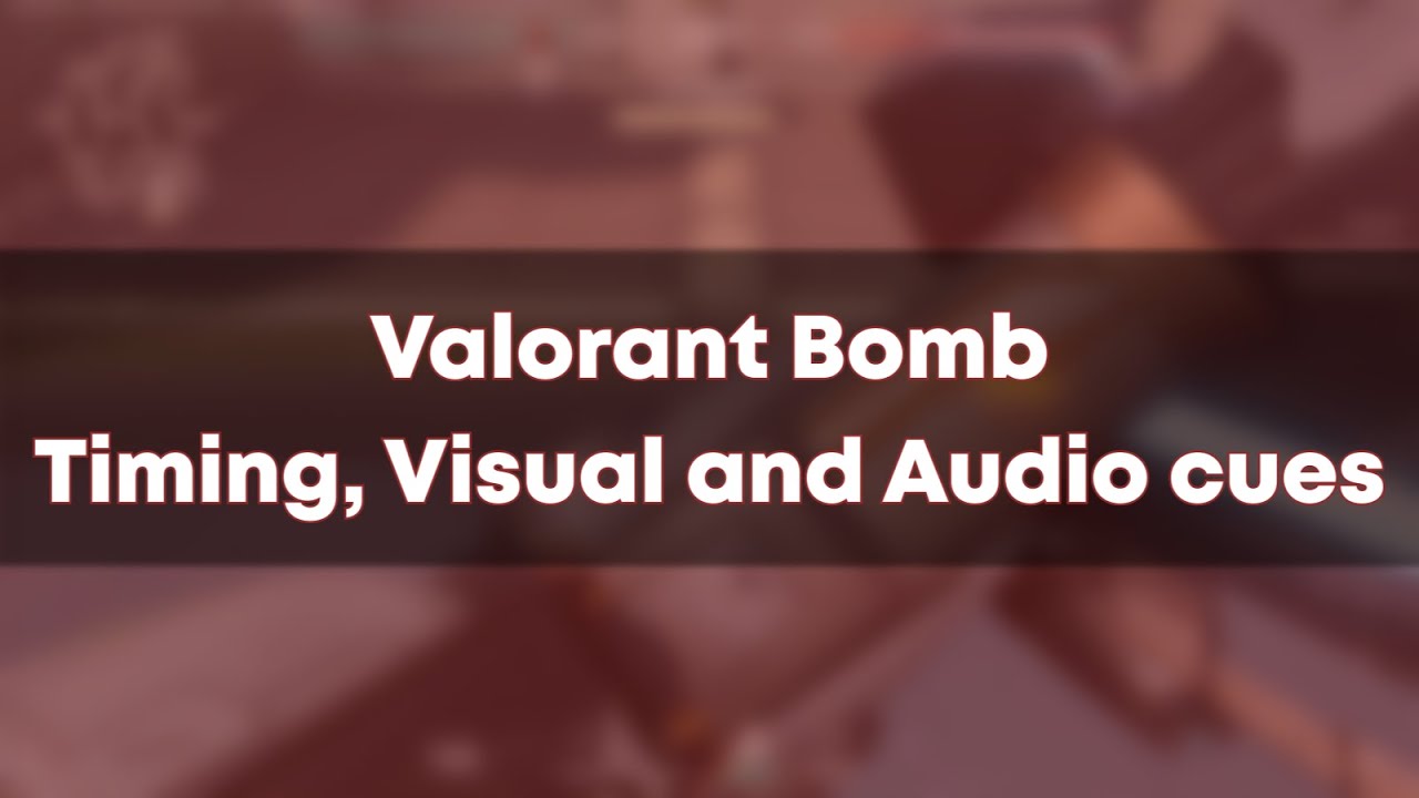 Valorant Bomb Timing, Visual and Audio cues YouTube