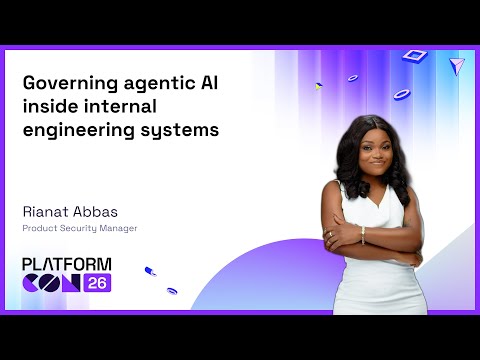 Governing agentic AI inside internal engineering systems - Rianat Abbas | PlatformCon 2026 Episode cover