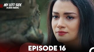 My Left Side Episode 16 (Urdu Dubbed)