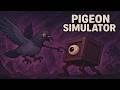 Pigeon Simulator Gameplay FR : Pigeon 007 au rapport !