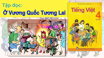 Tập đọc:  Ở Vương Quốc Tương Lai - Tiếng việt lớp 4 Tập 1 Trang 70,71 - [ GianggiangTV ]