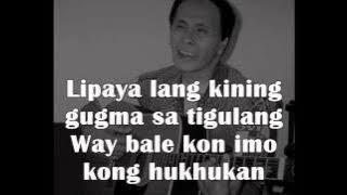 Max Surban--GUGMA SA TIGULANG (bata ug tigulang) with LYRICS