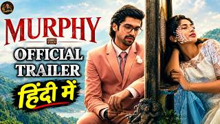 Murphy Official Trailer Hindi | Murphy Hindi Trailer | Murphy Trailer | Murphy 2024 Hindi Trailer 