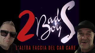 #2BadBoys - CAR CARE AND DETAILING COURSES FOR EVERYONE WITH NASELLO AND ZIO FRANK