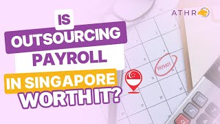 Full Is Outsourcing Payroll in Singapore Worth It | ATHR Corporate Services Guide