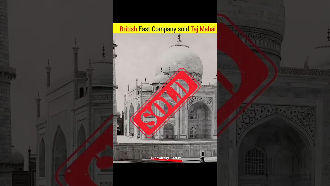 British East Company sold Taj Mahal