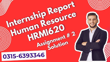 HRMI620 Assignment 2 solution 2025 #vu #hrmi620 Internship Report