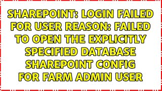 Login failed for user Reason: Failed to open the explicitly specified database SharePoint config...