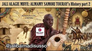 Jali Alagie Mbye Almamy Samori Tourays History Part 2.