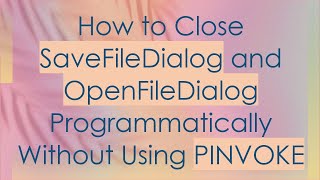 Famous How to Close SaveFileDialog and OpenFileDialog Programmatically Without Using PINVOKE Profile