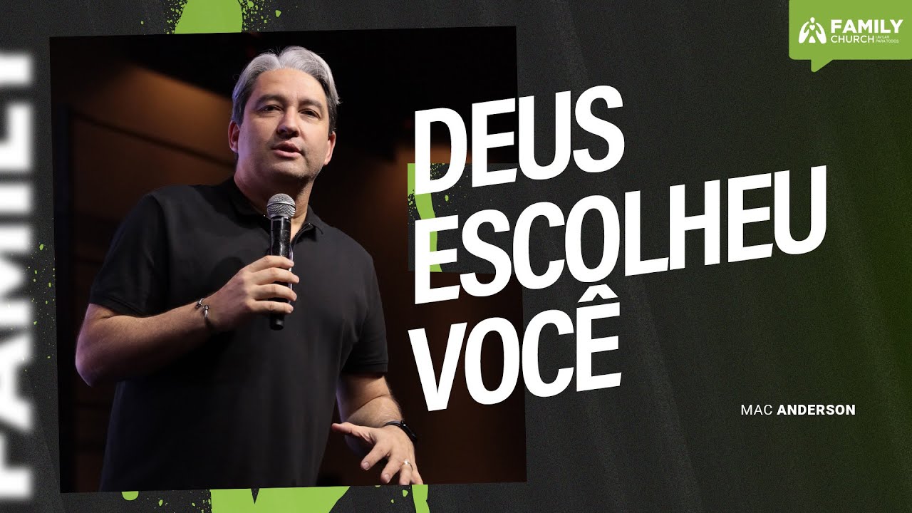 DEUS ESCOLHEU VOCÊ - PR. MAC ANDERSON
