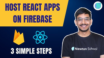 Host your React Apps on Firebase for Free | Frontend Hosting | Newton School
