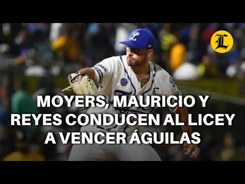 Moyers, Mauricio y Reyes conducen al Licey a vencer Águilas