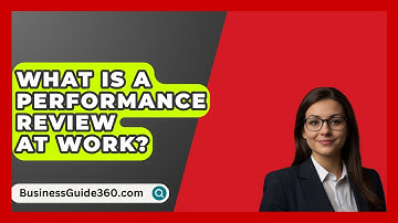 What Is A Performance Review At Work? - BusinessGuide360.com