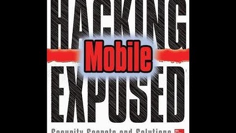 HACKING EXPOSED: MOBILE SECURITYSECRETS & SOLUTIONS
