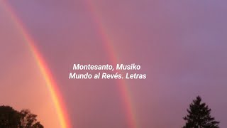 Mundo Al Revés - Musiko, Montesanto ▪︎Letras▪︎