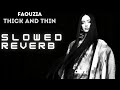 Faouzia Thick And Thin Slowed Reverb рџЋ BEST VERSION Faouzia Thick And Thin Slowed Reverb рџЋ BEST VERSION