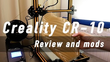CR-10 Review and Mods