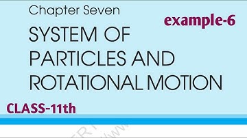 Class 11|Physics NCERT Solutions |Example 7.6 Chapter 7 | System of Particles and Rotational motion