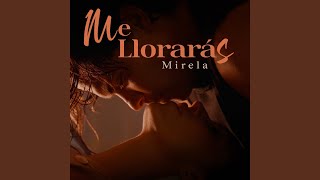 Me Llorarás