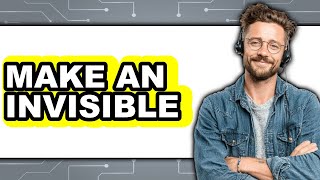 How to Make an Invisible Object (Easy Method)