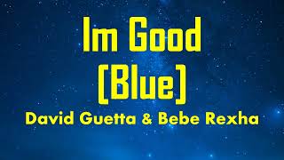 Bebe Rexha und David Guetta - I'm Good [Blue] (Lyrics) UHD #music #song #lyrics #davidguetta