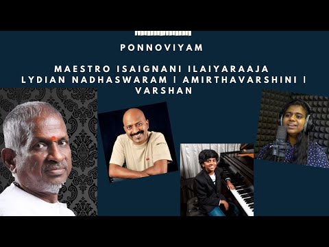 Ponnoviyam - Maestro Isaignani Ilaiyaraaja | Lydian Nadhaswaram | Amirthavarshini | Varshan