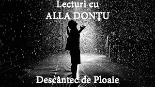 Lecturi cu Alla Dontu - Descantec de Ploaie de Ana Blandiana