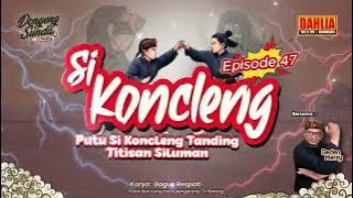 DONGENG SUNDA  PUTU SI KONCLENG TANDING TITISAN SILUMAN EPISODE 47