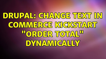 Drupal: Change text in Commerce Kickstart "order total" dynamically