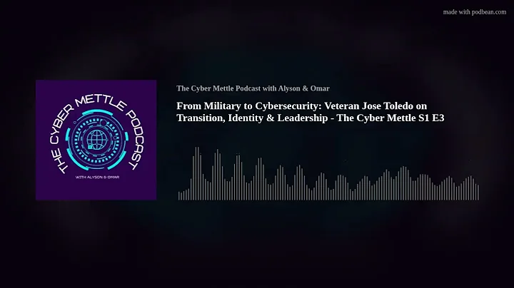 From Military to Cybersecurity: Veteran Jose Toledo on Transition, Identity & Leadership - The Cyber