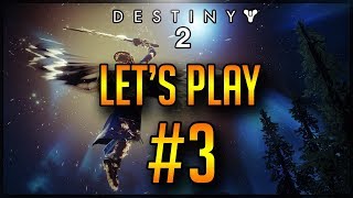 Destiny 2 Let's Play Episode 3: Unlocking Dawnblade!