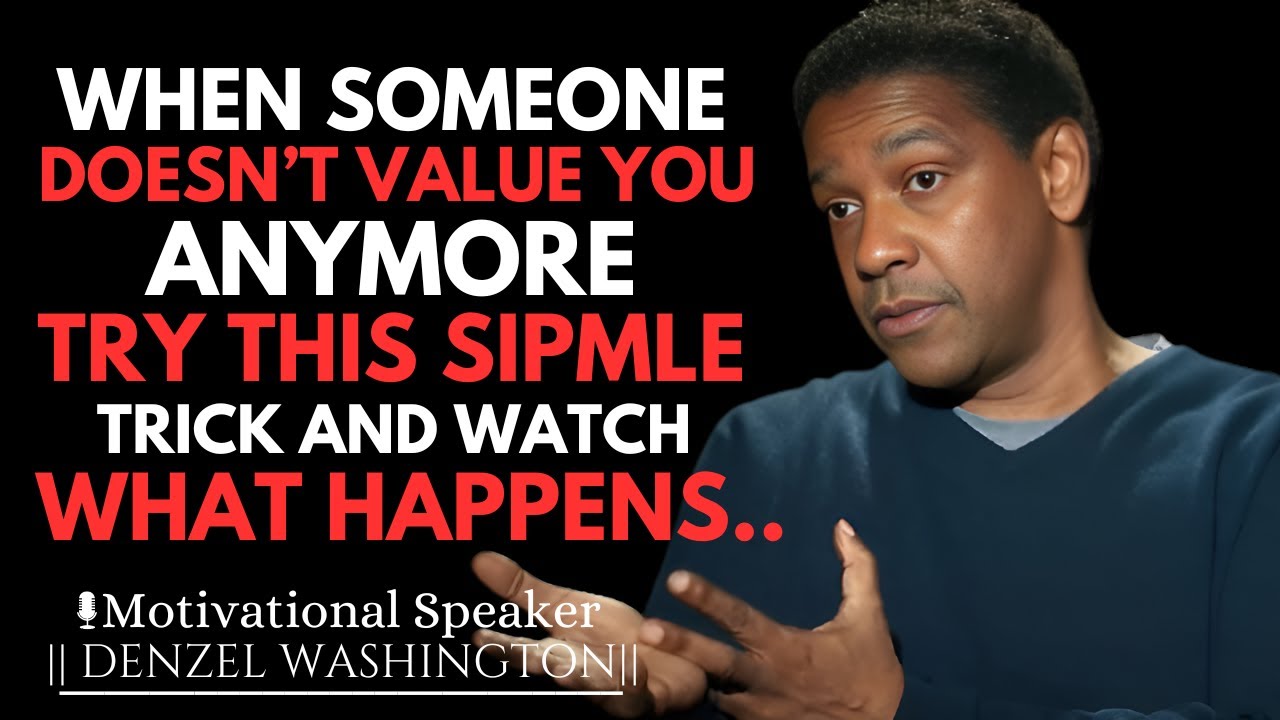 WHEN SOMEONE DOESN'T VALUE YOU ANYMORE, TRY THIS SIMPLE TRICK AND WATCH WHAT HAPPENS