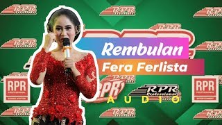 Fera Ferlista | REMBULAN | RPR PRODUCTION ( AUDIO )