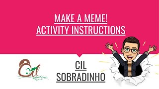 MAKE A MEME! - Activity Instructions