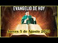 EVANGELIO DE HOY Jueves 5 de Agosto 2021 con el Padre Marcos Galvis