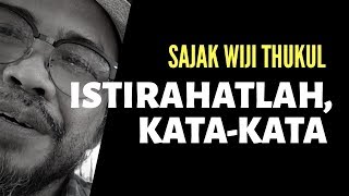 Istirahatlah, Kata-kata - Sajak Wiji Thukul