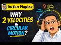 Why Do We Need TWO Velocities in Circular Motion? (Most Students Get This Wrong!)