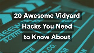 Elevate Your Video Game with These Vidyard Hacks, Tips, and Tricks!