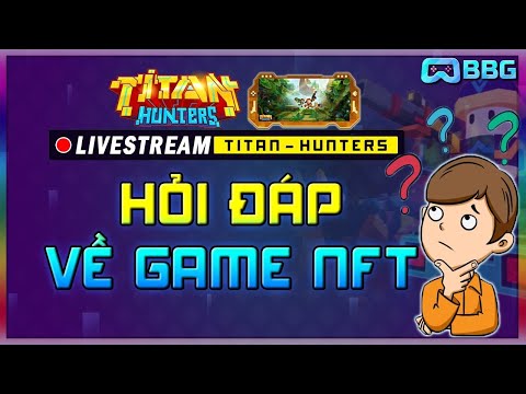#4 LIVESTREAM TÂM SỰ THỊ TRƯỜNG - HỎI ĐÁP GAME NFT