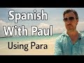 Using the word para  spanish with paul