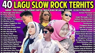 ARIEF - YOLANDA - THOMAS ARYA - MAULANA WIJAYA - IPANK - ELSA PITALOKA I LAGU SLOW ROCK TERHITS 2021