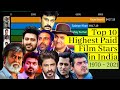 Top 10 Highest Paid Film Stars In India | highest paid Indian film actors | top paid Bollywood actor