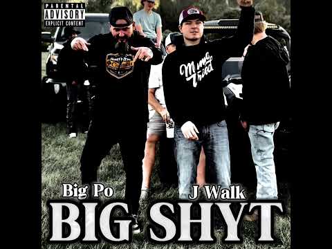 Big Po x J Walk “Big Shyt”