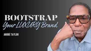 Bootstrap Your Luxury Brand